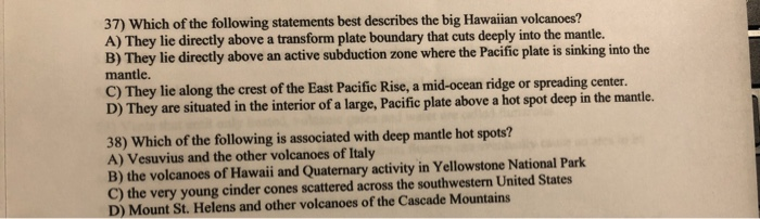 Which of the following statements best describes the big hawaiian volcanoes?
