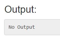Output: No Output