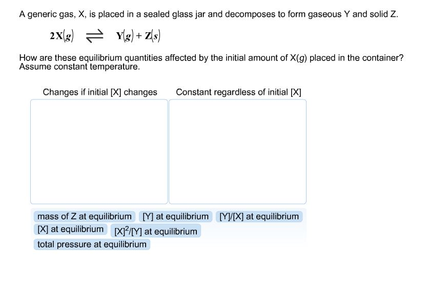 A generic gas. x. is placed in a sealed glass jar and decomposes to form gaseous y and solid z.