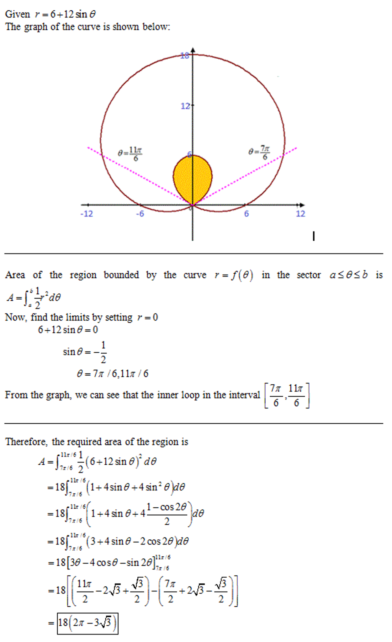 Find the area of the region enclosed by the inner loop of the curve. r = 6 + 12 sin(θ)