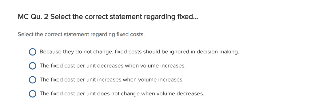 Select the correct statement regarding fixed costs