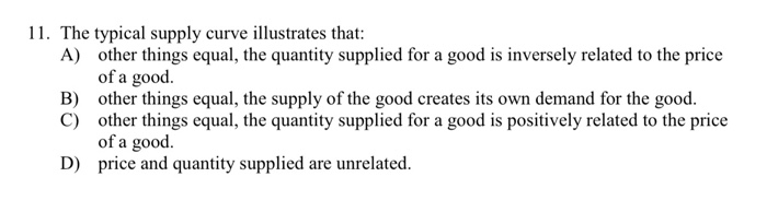 The typical supply curve illustrates that
