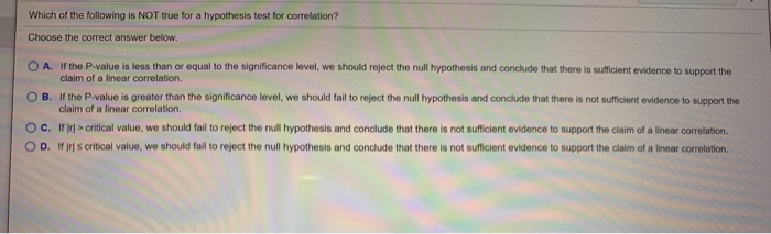 Which of the following is not true for a hypothesis test for correlation?
