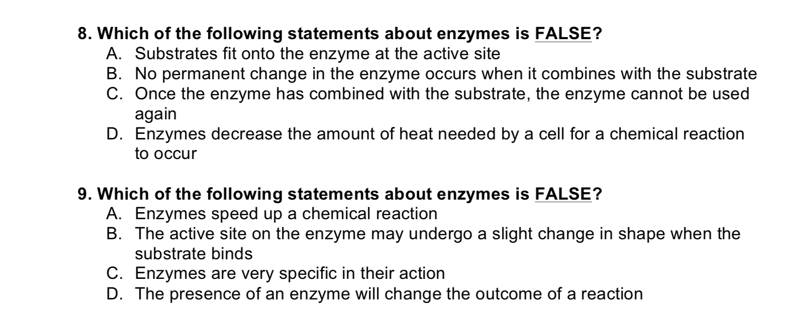 Which of the following statements about enzymes is false