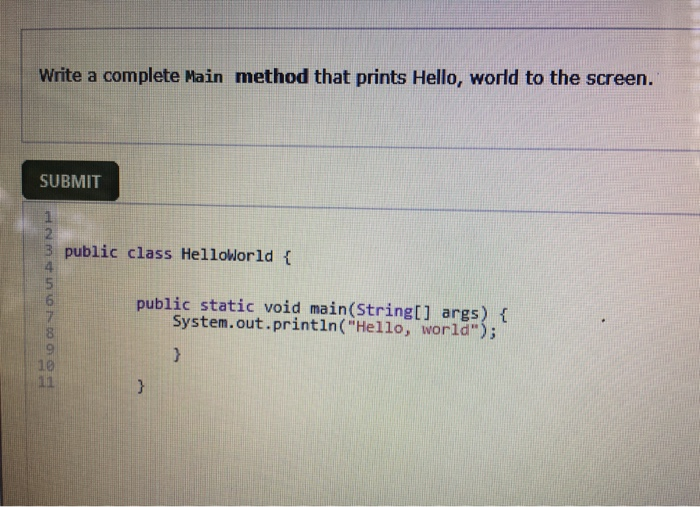 Write a complete main method that prints hello world to the screen.